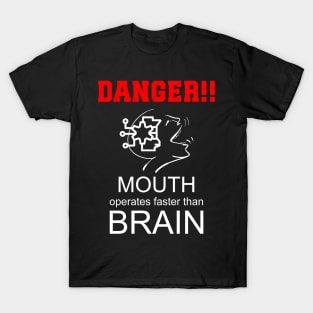 Mouth Faster than Brain T-Shirt